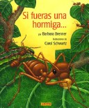 Book cover for Si Fueras una Hormiga...