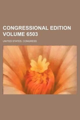 Cover of Congressional Edition Volume 6503