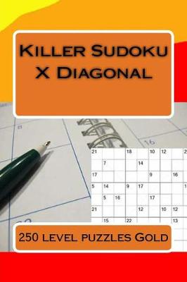 Book cover for Killer Sudoku X Diagonal. 250 Level Puzzles Gold.
