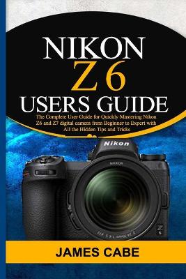 Book cover for Nikon Z6 Users Guide