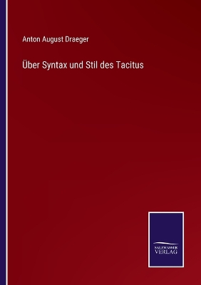 Book cover for Über Syntax und Stil des Tacitus