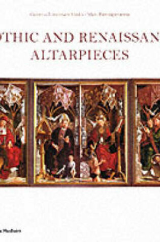 Cover of Gothic and Renaissance Altarpieces