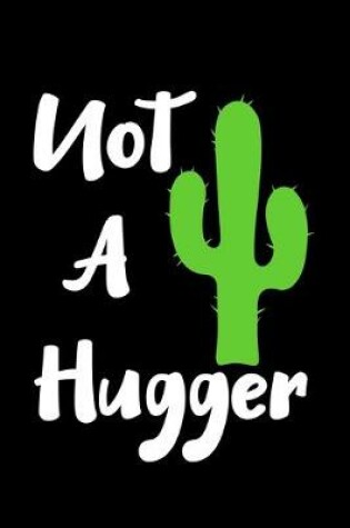Cover of Not A Hugger Cactus