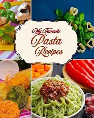 Book cover for My Favorite Pasta Recipes