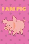 Book cover for I am Pig