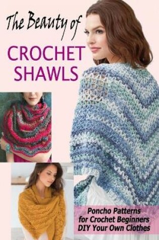 Cover of The Beauty of Crochet Shawls