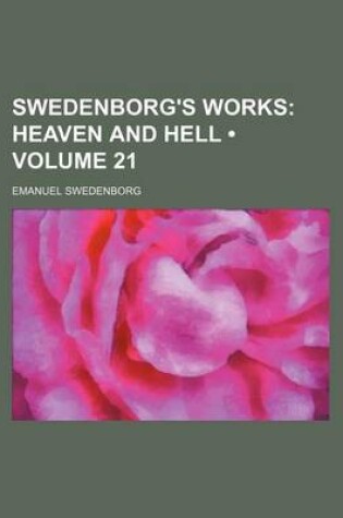 Cover of Swedenborg's Works (Volume 21); Heaven and Hell