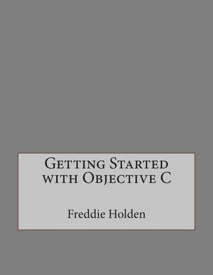 Book cover for Getting Started with Objective C