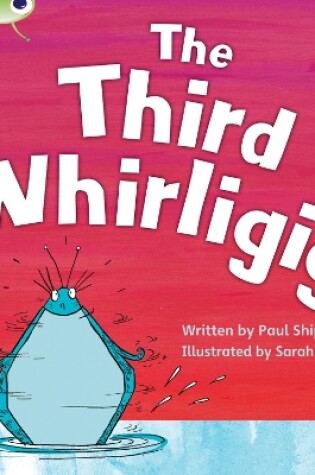 Cover of Bug Club Phonics - Phase 5 Unit 20: The Third Whirligig