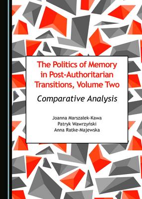 Book cover for The Politics of Memory in Post-Authoritarian Transitions, Volume Two