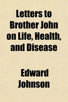 Book cover for Letters to Brother John on Life, Health, and Disease