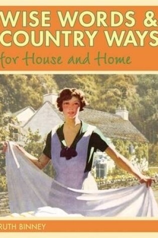 Cover of Wise Words and Country Ways for House and Home