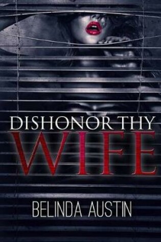 Cover of Dishonor Thy Wife