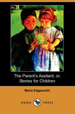 Cover of The Parent's Assistant; Or, Stories for Children (Dodo Press)