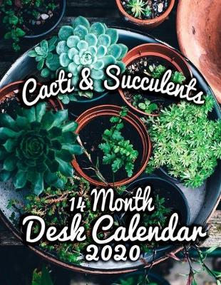 Book cover for Cacti and Succulents 14-Month Desk Calendar 2020