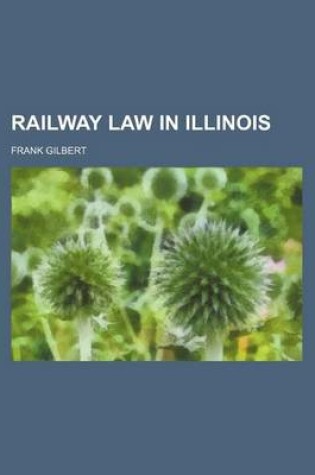 Cover of Railway Law in Illinois