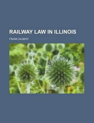 Book cover for Railway Law in Illinois