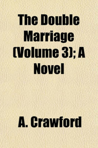 Cover of The Double Marriage (Volume 3); A Novel