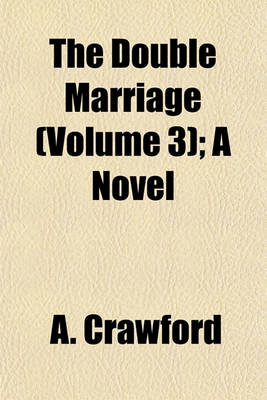 Book cover for The Double Marriage (Volume 3); A Novel