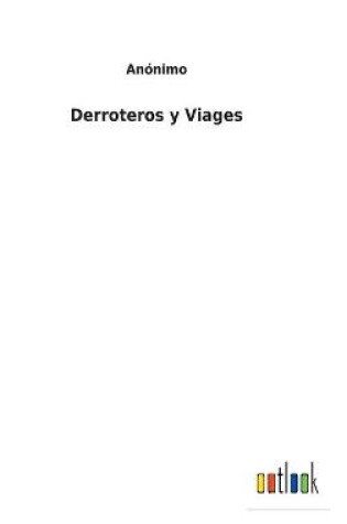 Cover of Derroteros y Viages