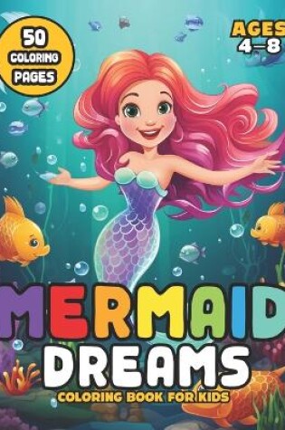 Cover of Mermaid Dream Coloring Book for Kids Ages 4-8