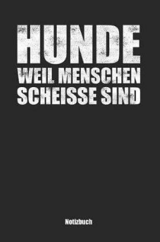 Cover of Hunde, weil Menschen scheisse sind