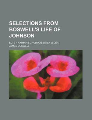 Book cover for Selections from Boswell's Life of Johnson; Ed. by Nathaniel Horton Batchelder