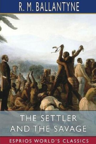 Cover of The Settler and the Savage (Esprios Classics)
