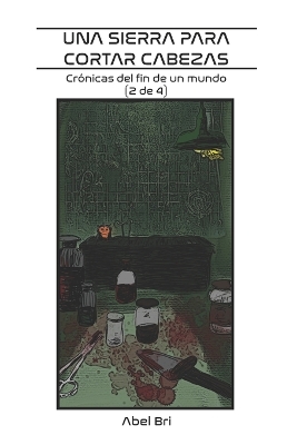 Book cover for Una sierra para cortar cabezas