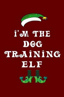 Book cover for I'm The Dog Training Elf