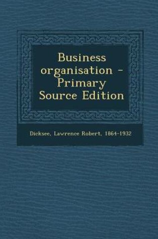 Cover of Business Organisation - Primary Source Edition