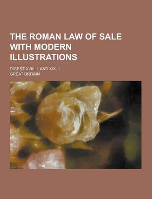 Book cover for The Roman Law of Sale with Modern Illustrations; Digest XVIII. 1 and XIX. 1