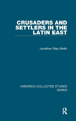 Cover of Crusaders and Settlers in the Latin East