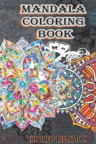 Cover of Mandala coloring book For Adult Relaxation