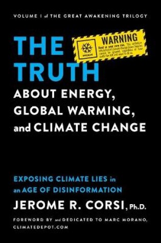 Cover of The Truth about Energy, Global Warming, and Climate Change
