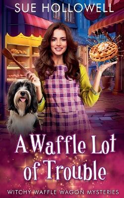 Book cover for A Waffle Lot of Trouble