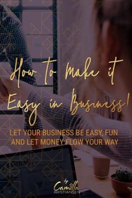 Book cover for How to make it easy in business!