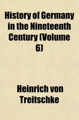 Cover of History of Germany in the Nineteenth Century (Volume 6)