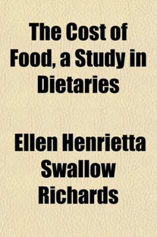 Cover of The Cost of Food, a Study in Dietaries