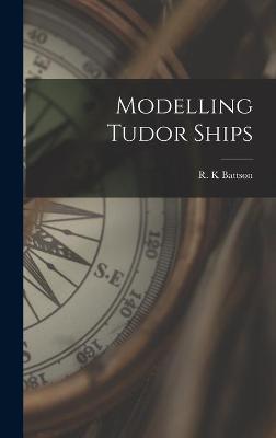 Book cover for Modelling Tudor Ships