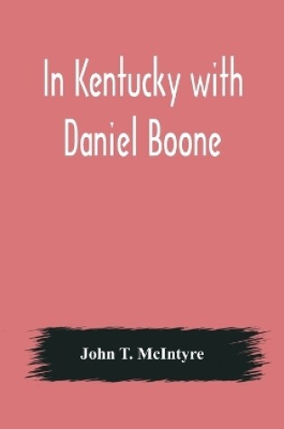 Cover of In Kentucky with Daniel Boone