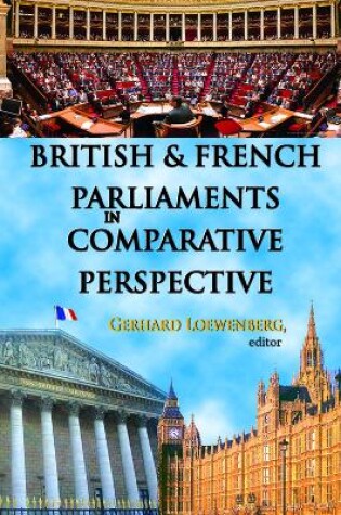 Cover of British and French Parliaments in Comparative Perspective