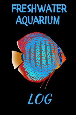 Book cover for Freshwater Aquarium Log