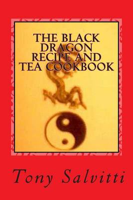 Book cover for The Black Dragon recipe and tea cookbook