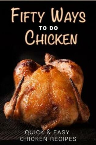 Cover of Fifty Ways to Do Chicken