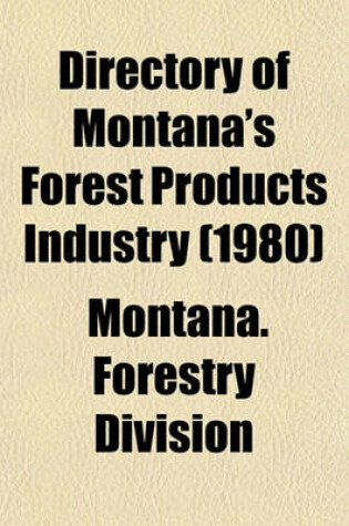 Cover of Directory of Montana's Forest Products Industry (1980)