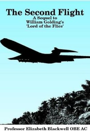 Cover of The Second Flight: A Sequel to Lord of the Flies