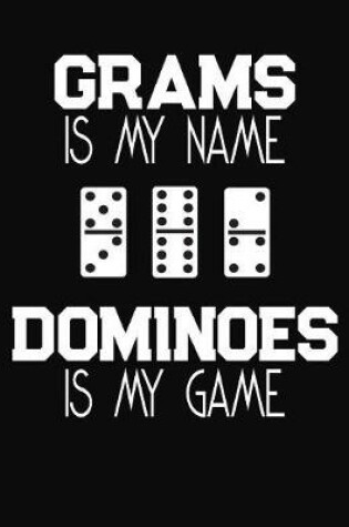 Cover of Grams Is My Name Dominoes Is My Game