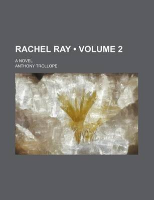 Book cover for Rachel Ray (Volume 2); A Novel