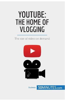 Book cover for YouTube, The Home of Vlogging